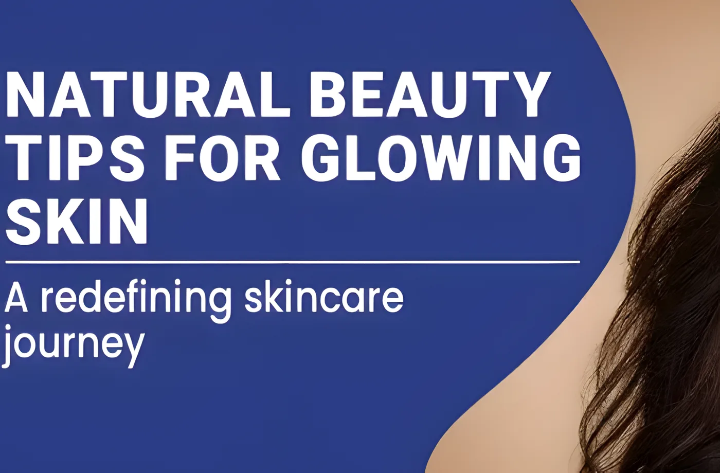 Top 8 Natural Beauty Tips for Glowing Skin at Home